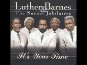 Luther Barnes - Its your time
